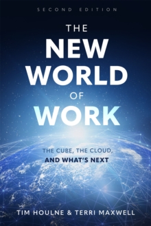 The New World of Work : The Cube, The Cloud and What's Next