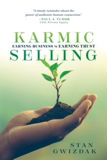 Karmic Selling : Earning Business by Earning Trust