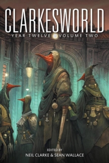 Clarkesworld Year Twelve: Volume Two