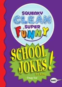 Squeaky Clean Super Funny School Jokes for Kidz