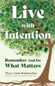 Live with Intention : Remember and Do What Matters (Positive Affirmations, New Age Thought, Motivational Quotes)