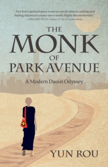 The Monk of Park Avenue : A Modern Daoist Odyssey