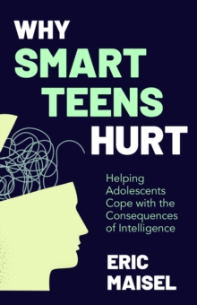 Mango Media Why Smart Teens Hurt , Helping Adolescents Cope With The Consequences Of Intelligence (Teenage Psychology, Teen Depression And Anxiety)