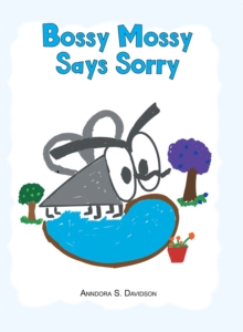 Bossy Mossy Says Sorry