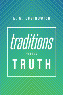 Traditions versus TRUTH