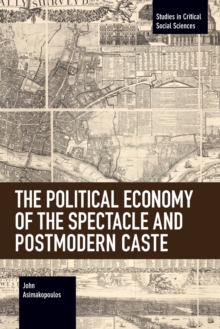 The Political Economy Of The Spectacle And Postmodern Caste