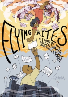 Flying Kites : A Story of the 2013 California Prison Hunger Strike