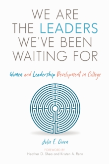 We are the Leaders We've Been Waiting For : Women and Leadership Development in College