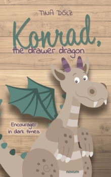 Konrad, The Drawer Dragon : Encourager In Dark Times