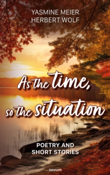 As the time, so the situation : Poetry and short stories