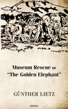 Museum Rescue or "The Golden Elephant"