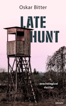 Late hunt : Psychological thriller