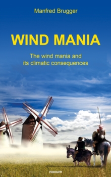 Wind mania : The wind mania and its climatic consequences