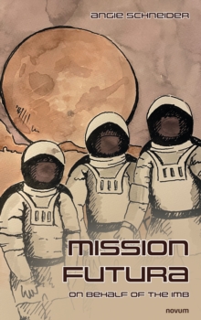 Mission Futura : On Behalf Of The IMB