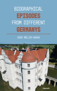 Biographical episodes from different Germanys