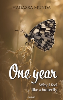 One year : Why I feel like a butterfly