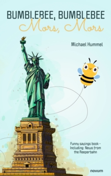 Bumblebee, Bumblebee - Mors, Mors : Funny Sayings Book - Including: News From The Reeperbahn