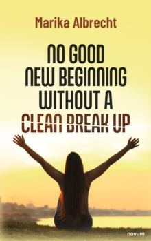 No good new beginning without a clean break up