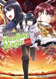 The Wrong Way To Use Healing Magic Volume 2: The Manga Companion