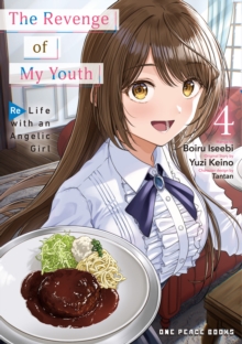 The Revenge of My Youth Volume 4 : Re Life with an Angelic Girl