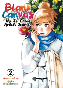 Blank Canvas: My So-Called Artist's Journey (Kakukaku Shikajika) Vol. 2, Paperback / softback Book Blank Canvas: My So-Called Artist's Journey (Kakukaku Shikajika) Vol. 2, Paperback / softback Book