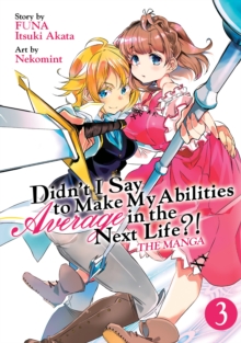 Didn't I Say to Make My Abilities Average in the Next Life?! (Manga) Vol. 3, Paperback / softback Book Didn't I Say to Make My Abilities Average in the Next Life?! (Manga) Vol. 3, Paperback / softback Book
