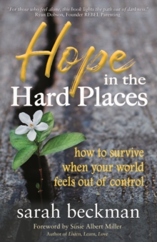 Hope in the Hard Places : How to Survive When Your World Feels Out of Control