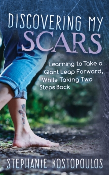 Discovering My Scars : Learning to Take a Giant Leap Forward, While Taking Two Steps Back