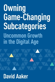 Owning Game-Changing Subcategories : Uncommon Growth in the Digital Age