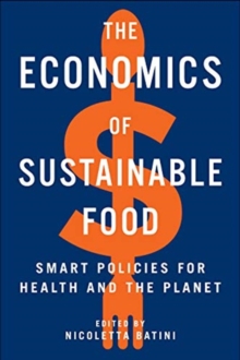 The Economics of Sustainable Food : Smart Policies for Health and the Planet