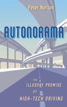 Autonorama : The Illusory Promise of High-Tech Driving