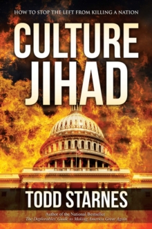 Culture Jihad : How to Stop the Left from Killing a Nation