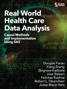 Real World Health Care Data Analysis : Causal Methods and Implementation Using SAS