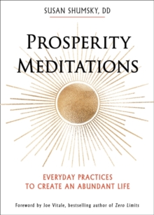 Prosperity Meditations : Everyday Practices to Create an Abundant Life