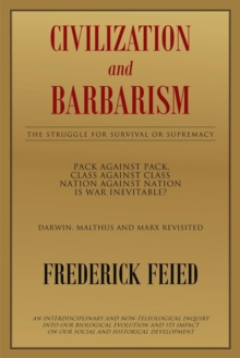 Civilization and Barbarism : The Struggle for Survival or Supremacy