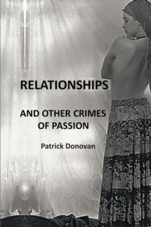 Relationships and Other Crimes of Passion