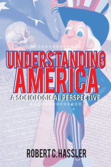 Understanding America : A Sociological Perspective