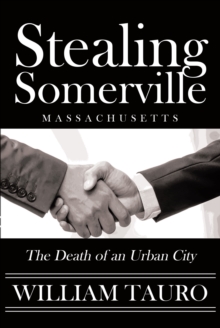 Stealing Somerville : The Death of an Urban City