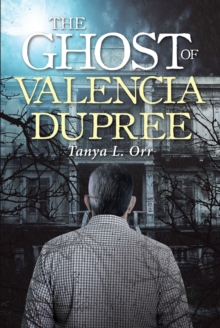 The Ghost of Valencia Dupree