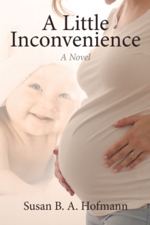 A Little Inconvenience : A Novel