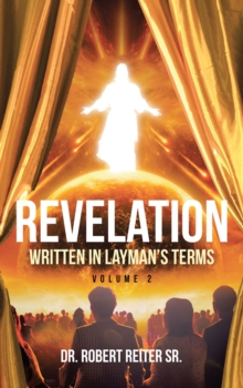 Revelation : Written in Layman's Terms, Volume 2