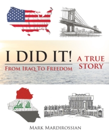 I Did It! : From Iraq to Freedom: A True Story