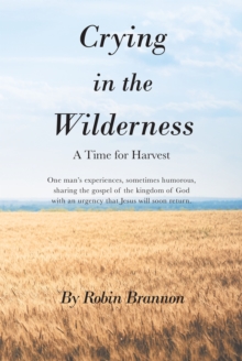 Crying in the Wilderness : A Time for Harvest