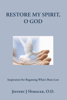 Restore My Spirit, O God : Inspiration for Regaining What's Been Lost