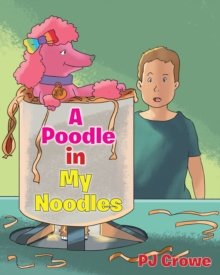 A POODLE IN MY NOODLES