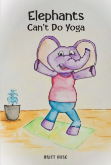 Elephants Can't Do Yoga