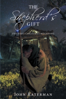 The Shepherd's Gift : The First Christmas Mourning