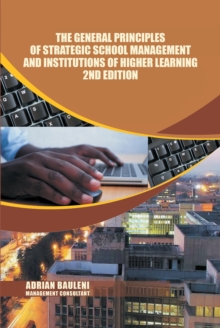 The General Principles of Strategic School Management and Institutions of Higher Learning 2nd Edition