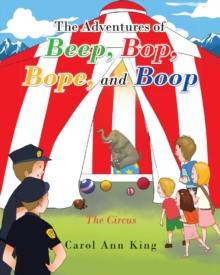 The Adventures of Beep, Bop, Bope, and Boop : The Circus