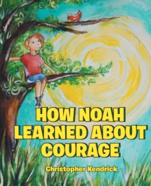 How Noah Learned About Courage